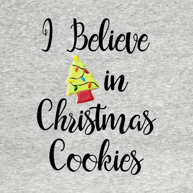 I Believe in Christmas Cookies by numpdog